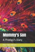 Mommy's Son: A Prodigy's Diary