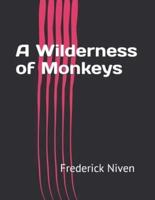 A Wilderness of Monkeys