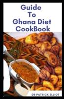 Guide To Ghana Diet Cookbook