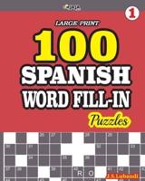 100 SPANISH WORD FILL-IN Puzzles LARGE PRINT