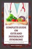 A Complete Guide on Guts and Physiology Syndrome