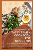 Tasty Ramen Cookbook for Beginners