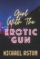 Girl With The Erotic Gun