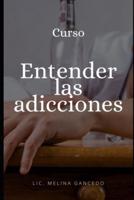 Curso Entender Las Adicciones