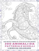 200 Animali Da Fattoria E Uccelli - Libro Da Colorare - Yak, Maiale, Coniglio, Cavallo E Altro Ancora