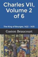 Charles VII, Volume 2 of 6