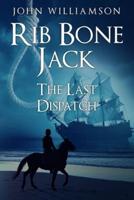 Rib Bone Jack: The last dispatch