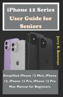 iPhone 12 Series User Guide for Seniors