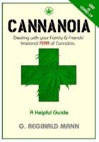 Cannanoia: Dealing With Your Family & Friends' Irrational Fear Of Cannabis