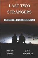 Last Two Strangers (Out Of The World Romance)