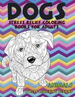 Stress Relief Coloring Books for Adults - Animals - Stress Relieving Designs - Dogs