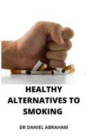 Healthy Alternatives to Smoking