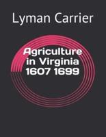 Agriculture in Virginia 1607 1699