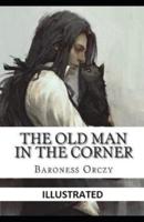 The Old Man in the Corner Illustrated