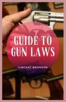 Guide to Gun Laws