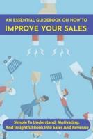 An Essential Guidebook On How To Improve Your Sales