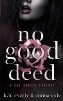 No Good Deed: A Dark Mafia Romance