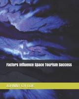 Factors Influence Space Tourism Success