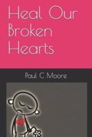 Heal Our Broken Hearts