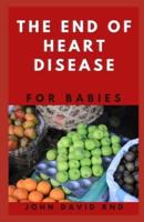 The End of Heart Disease for Babies