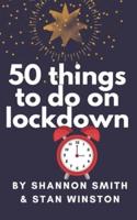 50 Things To Do On Lockdown