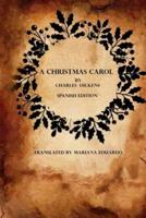 A Christmas Carol(Un Villancico) By Charles Dickens (Spanish Edition)