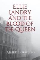 Ellie Landry and the Blood of the Queen