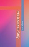 Adolescents Only