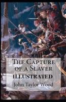 The Capture of a Slaver Illustrated