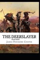 The Deer Slayer Illustrated