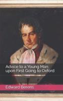 Advice to a Young Man Upon First Going to Oxford