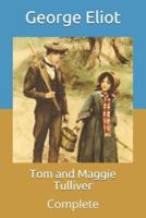 Tom and Maggie Tulliver: Complete