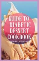 Guide to Diabetic Dessert Cookbook