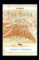 The Dark And Other Love Stories Annotated