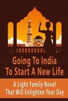 Going To India To Start A New Life