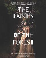 The Fairies Of The Forest: Enter The Mystical World Of The Forest Fairies.