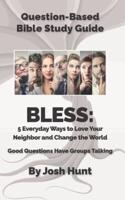 Question Based Bible-Study Guide - BLESS