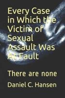 Every Case in Which the Victim of Sexual Assault Was At Fault