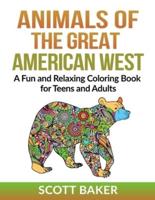 Animals of the Great American West:  A Fun and Relaxing Coloring Book for Teens and Adults