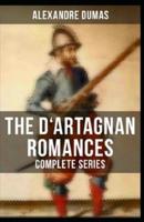 The Vicomte of Bragelonne(D'Artagnan Romances #3) Illustrated