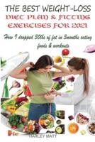 The Best Weight-Loss Diet Plan & Fitting Exercises For 2021