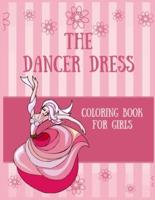 The Dancer Dress Coloring Book for Girls