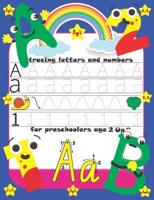 tracing letters and numbers for preschoolers age 2 up: Trace Letters:Alphabet Handwriting Practice workbook for kids-Preschool writing Workbook.110 pags.size 8.5"x11"
