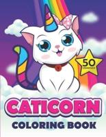 caticorn coloring book: 50 caticorn to color , cute cat and kitten coloring book