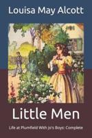 Little Men: Life at Plumfield With Jo's Boys: Complete