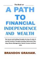 A Path to Financial Independence and Wealth.