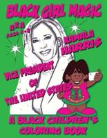 Black Girl Magic - Kamala Harris AKA Coloring Book - Ages 4-8