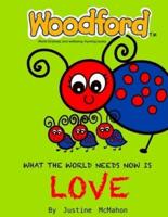 What the world needs now is Love: Woodford world kindness and wellbeing rhyming books