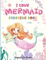 I Love Mermaid Coloring Book