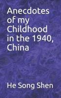 Anecdotes of My Childhood in the 1940, China